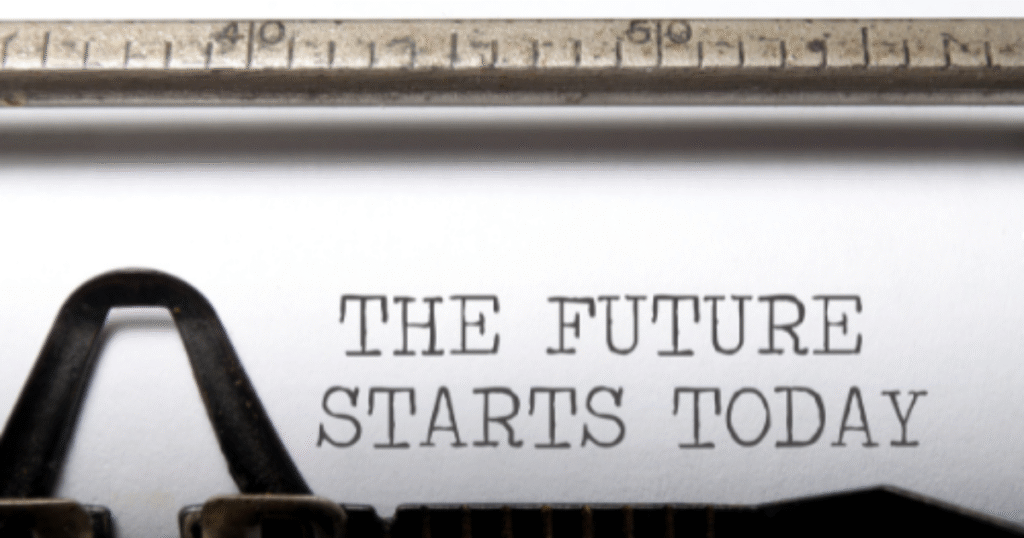The Future Starts Today